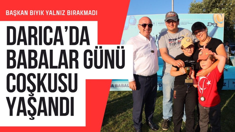 Darıca'da Babalar Günü coşkusu yaşandı